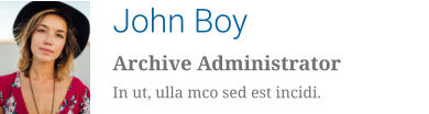 John Boy Archive Administrator In ut, ulla mco sed est incidi.